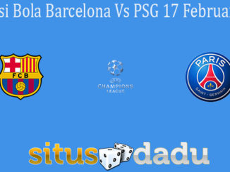 Prediksi Bola Barcelona Vs PSG 17 Februari 2021