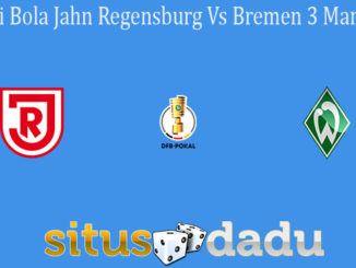 Prediksi Bola Jahn Regensburg Vs Bremen 3 Maret 2021