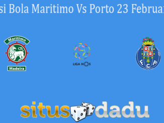 Prediksi Bola Maritimo Vs Porto 23 Februari 2021