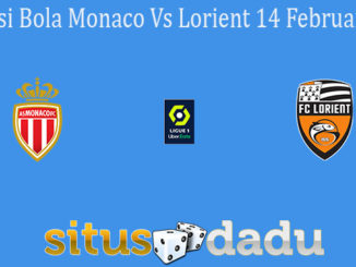 Prediksi Bola Monaco Vs Lorient 14 Februari 2021