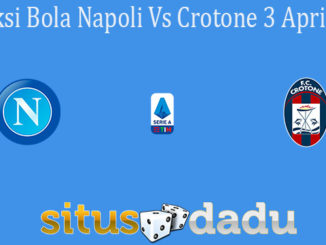 Prediksi Bola Napoli Vs Crotone 3 April 2021