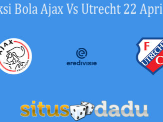Prediksi Bola Ajax Vs Utrecht 22 April 2021