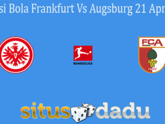 Prediksi Bola Frankfurt Vs Augsburg 21 April 2021
