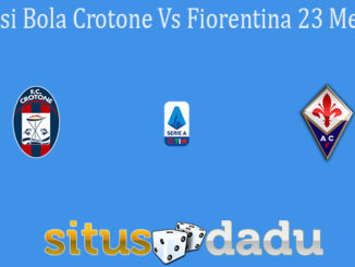 Prediksi Bola Crotone Vs Fiorentina 23 Mei 2021