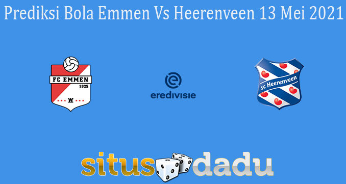 Prediksi Bola Emmen Vs Heerenveen 13 Mei 2021