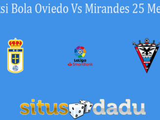 Prediksi Bola Oviedo Vs Mirandes 25 Mei 2021
