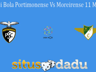 Prediksi Bola Portimonense Vs Moreirense 11 Mei 2021