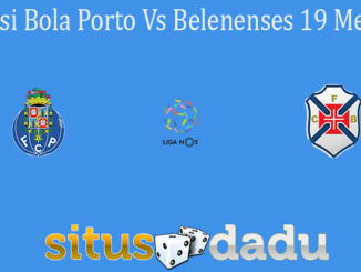 Prediksi Bola Porto Vs Belenenses 19 Mei 2021