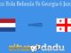 Prediksi Bola Belanda Vs Georgia 6 Juni 2021