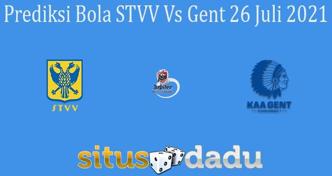 Prediksi Bola STVV Vs Gent 26 Juli 2021