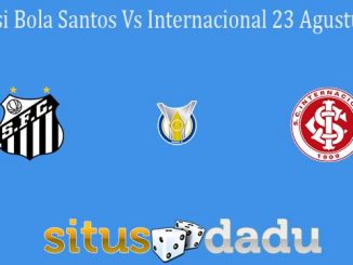 Prediksi Bola Santos Vs Internacional 23 Agustus 2021