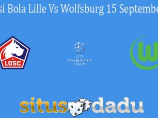 Prediksi Bola Lille Vs Wolfsburg 15 September 2021