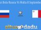 Prediksi Bola Russia Vs Malta 8 September 2021