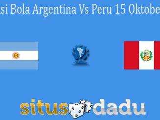 Prediksi Bola Argentina Vs Peru 15 Oktober 2021