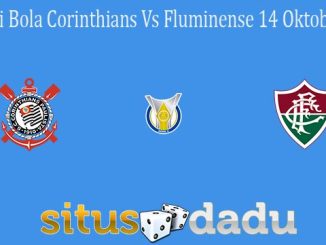 Prediksi Bola Corinthians Vs Fluminense 14 Oktober 2021