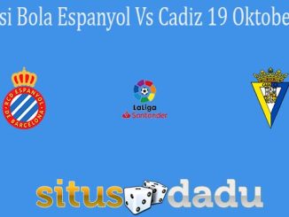 Prediksi Bola Espanyol Vs Cadiz 19 Oktober 2021