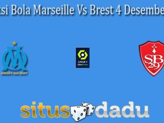 Prediksi Bola Marseille Vs Brest 4 Desember 2021