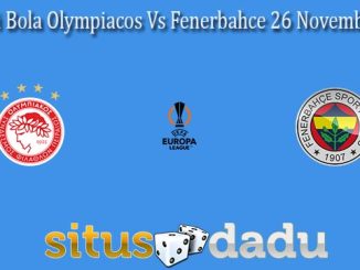Prediksi Bola Olympiacos Vs Fenerbahce 26 November 2021