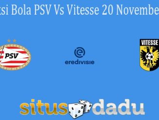 Prediksi Bola PSV Vs Vitesse 20 November 2021