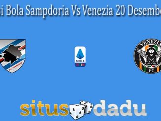 Prediksi Bola Sampdoria Vs Venezia 20 Desember 2021
