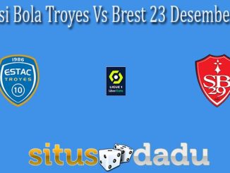 Prediksi Bola Troyes Vs Brest 23 Desember 2021