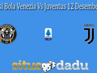 Prediksi Bola Venezia Vs Juventus 12 Desember 2021
