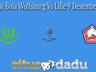 Prediksi Bola Wolfsburg Vs Lille 9 Desember 2021