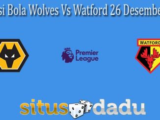 Prediksi Bola Wolves Vs Watford 26 Desember 2021