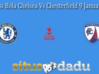 Prediksi Bola Chelsea Vs Chesterfield 9 Januari 2022