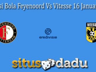 Prediksi Bola Feyenoord Vs Vitesse 16 Januari 2022