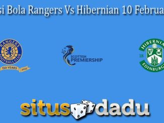 Prediksi Bola Rangers Vs Hibernian 10 Februari 2022