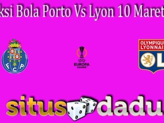 Prediksi Bola Porto Vs Lyon 10 Maret 2022