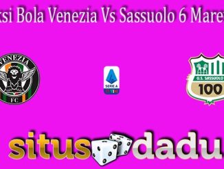 Prediksi Bola Venezia Vs Sassuolo 6 Maret 2022