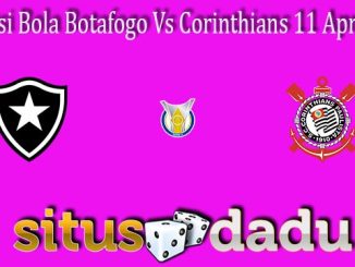 Prediksi Bola Botafogo Vs Corinthians 11 April 2022
