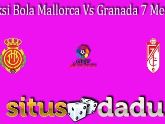 Prediksi Bola Mallorca Vs Granada 7 Mei 2022