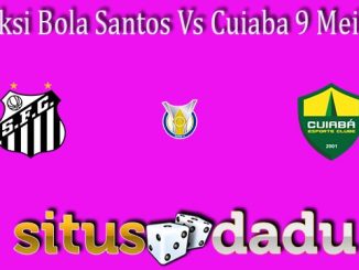 Prediksi Bola Santos Vs Cuiaba 9 Mei 2022