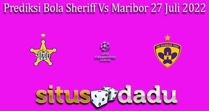 Prediksi Bola Sheriff Vs Maribor 27 Juli 2022