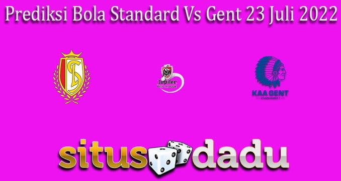 Prediksi Bola Standard Vs Gent 23 Juli 2022