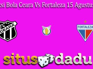 Prediksi Bola Ceara Vs Fortaleza 15 Agustus 2022