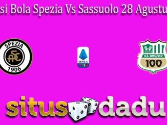 Prediksi Bola Spezia Vs Sassuolo 28 Agustus 2022