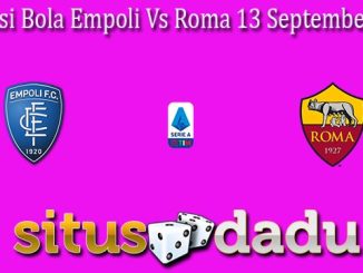 Prediksi Bola Empoli Vs Roma 13 September 2022