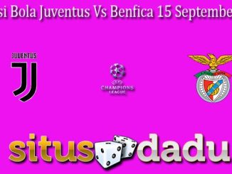 Prediksi Bola Juventus Vs Benfica 15 September 2022