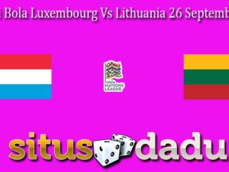 Prediksi Bola Luxembourg Vs Lithuania 26 September 2022