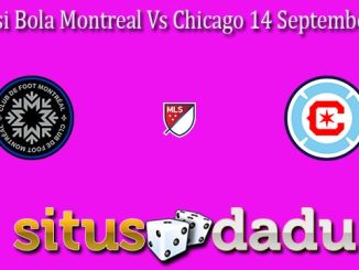 Prediksi Bola Montreal Vs Chicago 14 September 2022