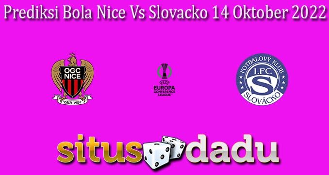 Prediksi Bola Nice Vs Slovacko 14 Oktober 2022