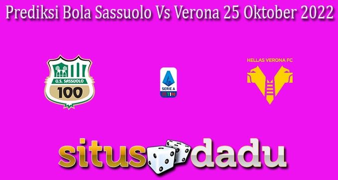Prediksi Bola Sassuolo Vs Verona 25 Oktober 2022