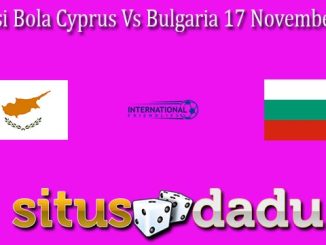 Prediksi Bola Cyprus Vs Bulgaria 17 November 2022