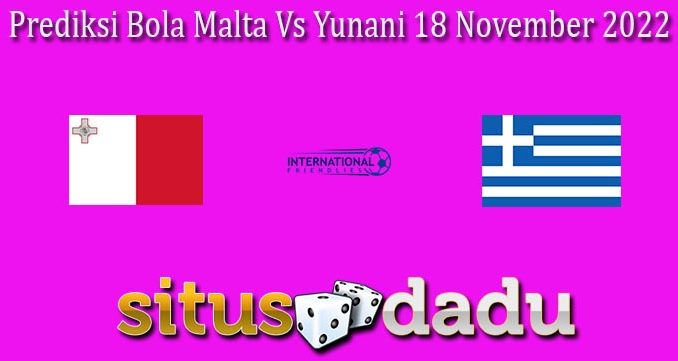 Prediksi Bola Malta Vs Yunani 18 November 2022