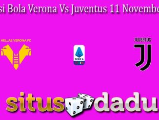 Prediksi Bola Verona Vs Juventus 11 November 2022