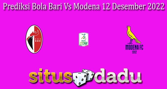 Prediksi Bola Bari Vs Modena 12 Desember 2022